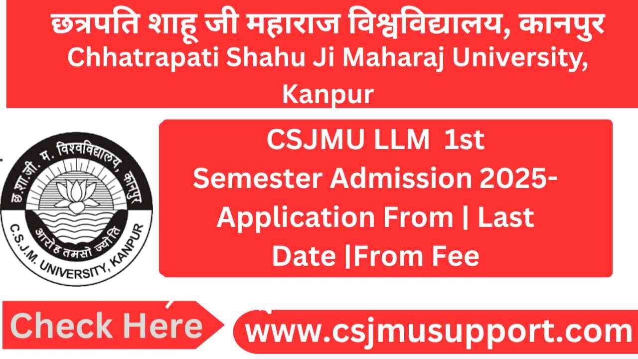 CSJMU LLM 1st Semester Admission -Application From | Last Date |From Fee