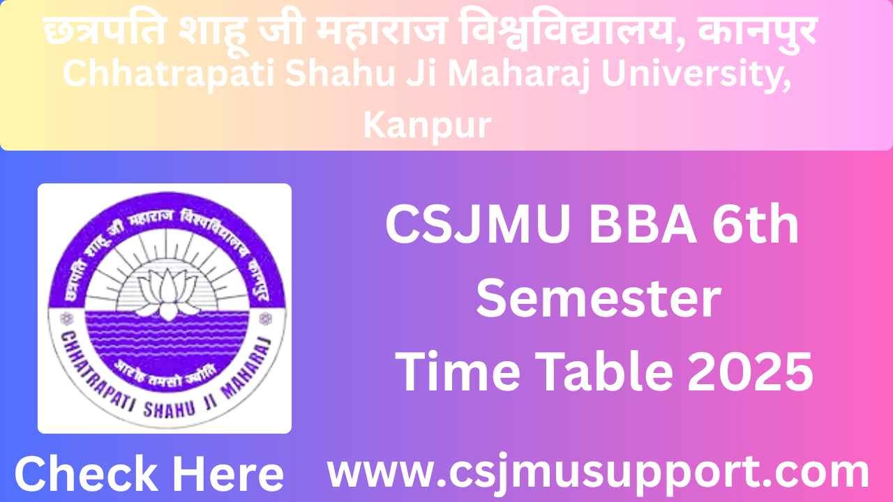 CSJMU BBA 6th Semester Time Table Download