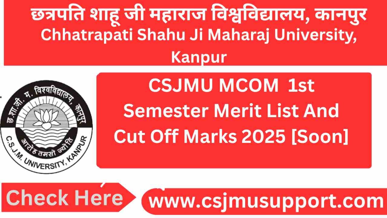 CSJMU MCOM 1st Semester Merit List And Cut Off Marks [Soon]