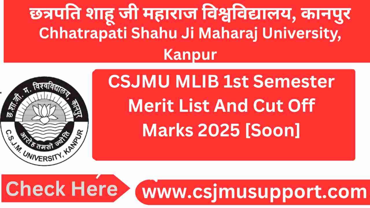 CSJMU MLIB 1st Semester Merit List And Cut Off Marks [Soon]