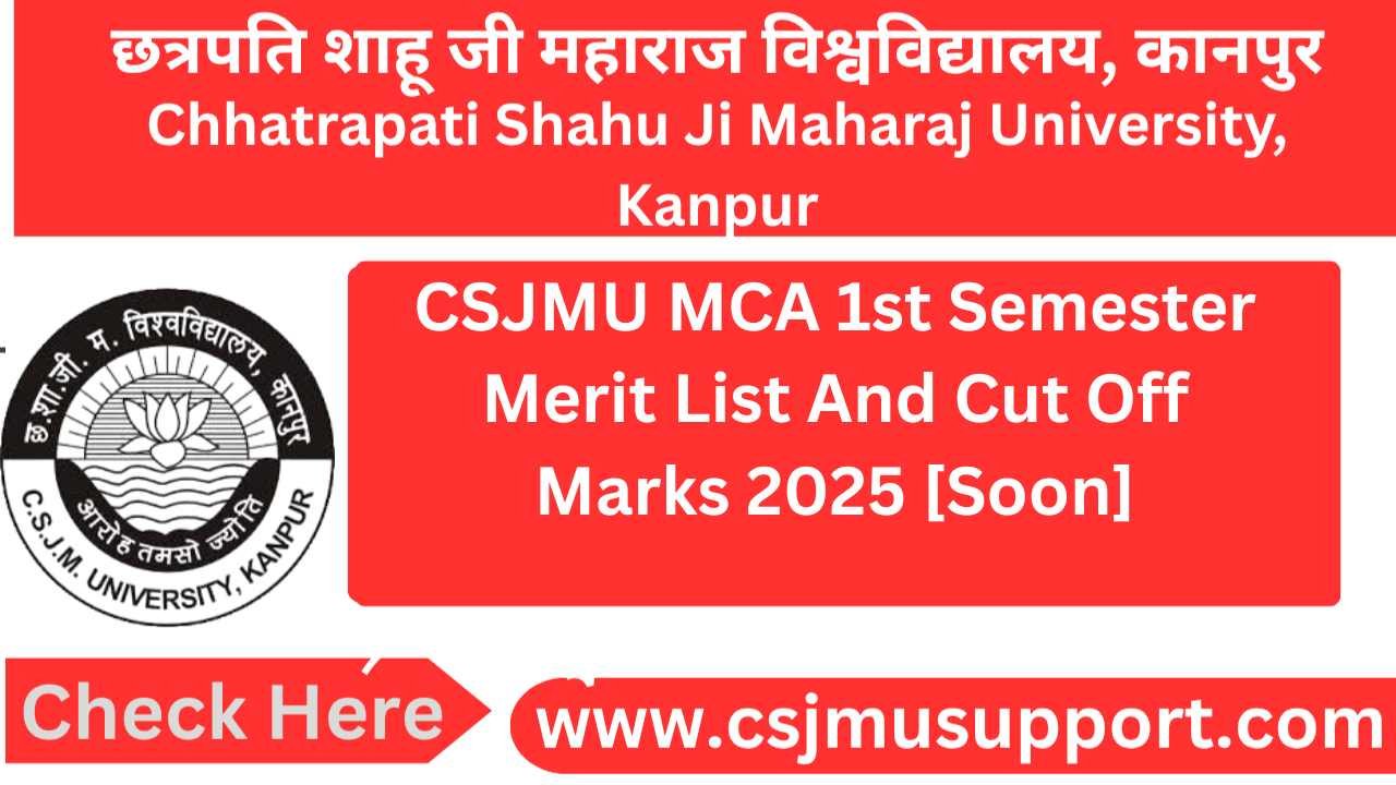 CSJMU MCA 1st Semester Merit List And Cut Off Marks [Soon]