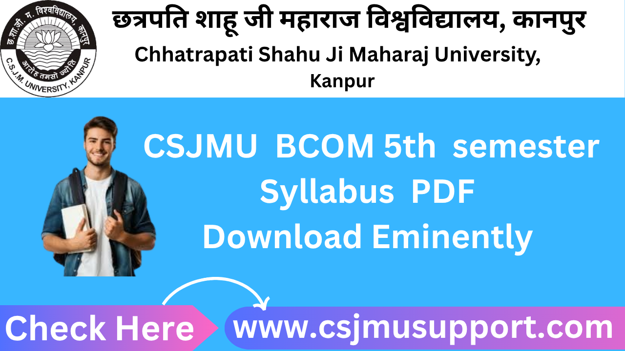 CSJMU BCOM 5th Semester Syllabus 2025 PDF Download Eminently