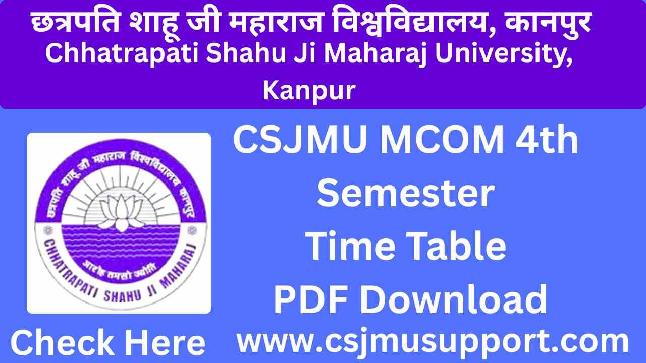 CSJMU MCOM 4th Semester Time Table PDF Download